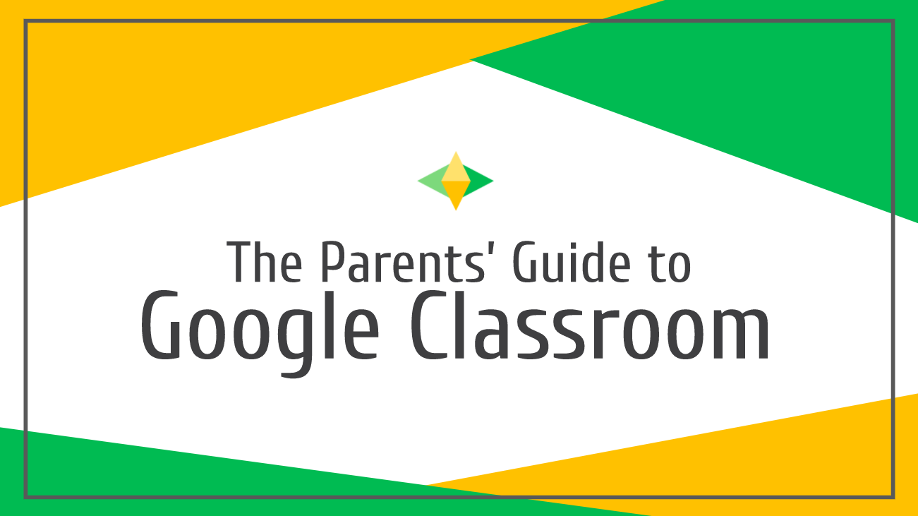 The Parents' Guide to Google Classroom PPT for Kindergarten 12th
