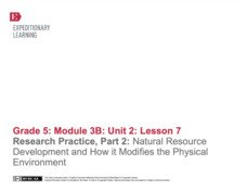 Research Skills, Part 2: Natural Resource Development and How It Modifies the Physical Environment Lesson Plan